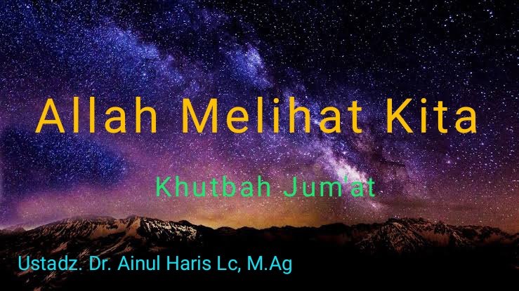 Khutbah Jum’at Menggetarkan Jiwa: Allah Melihat Kita