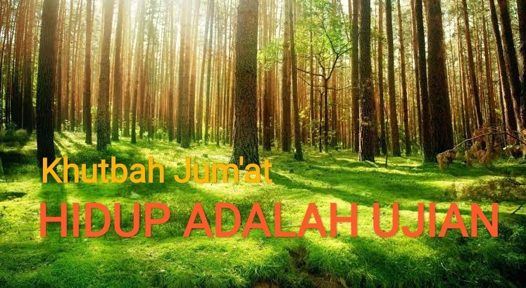 Khutbah Jum’at: Hidup Adalah Ujian