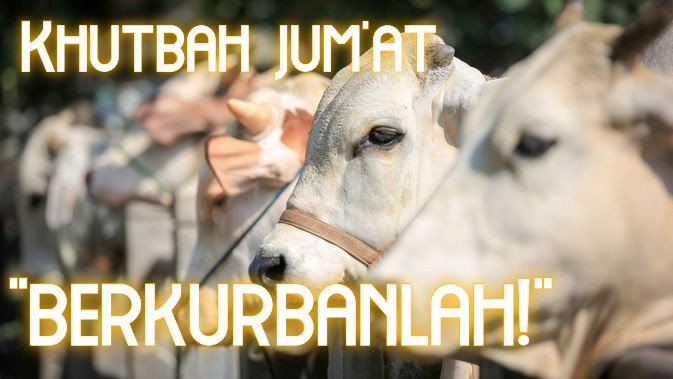 Khutbah Jum’at: “Berqurbanlah!”