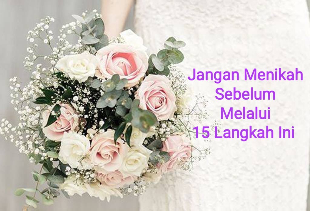 Jangan Menikah Sebelum Melalui 15 Langkah ini