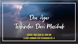 Serial Doa Dari Al-Qur’an & Ash-Sunnah Ash-Shahihah Seri Ke-4: Doa Agar Terhindar Dari Musibah