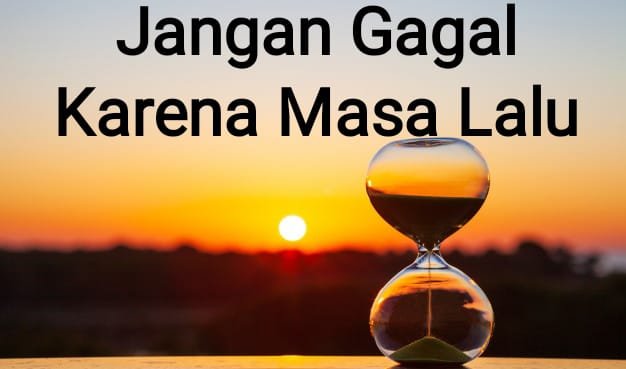 Jangan Gagal Karena Masa Lalu