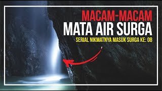 Serial Nikmatnya Surga Seri Ke-08: Macam-Macam Mata Air Surga