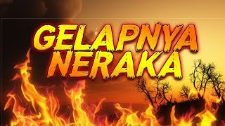 Serial Ngerinya Siksa Neraka Seri Ke-04: Gelapnya Neraka