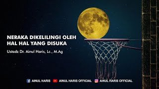 Neraka Dikelilingi Oleh Hal-Hal yang Disuka