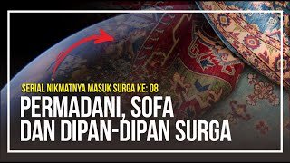 Serial Nikmatnya Surga Seri Ke-09: Permadani, Sofa dan Dipan-Dipan Surga