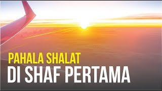 Serial Fadha’il A’mal Seri Ke-6: Pahala Shalat Di Shaf Pertama