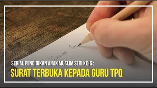 Serial Pendidikan Anak Muslim Seri Ke-6: Surat Terbuka Kepada Guru TPQ