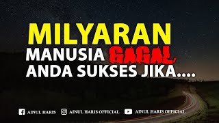 Miliaran Manusia Gagal, Anda Sukses Jika…